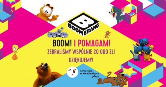 Finał akcji „Boom! I pomagam!” Dziecko, LIFESTYLE - Dzięki akcji „Boom! I pomagam!” zorganizowanej przez kanał dziecięcy Boomerang na konto schroniska dla zwierząt w Korabiewicach trafi 20 000 zł.