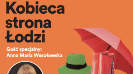 Kobieca strona Łodzi. Anna Maria Wesołowska w Sukcesji