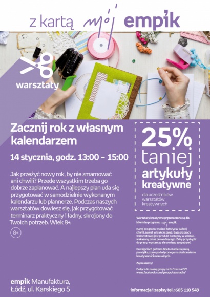 WARSZTATY KREATYWNE - ZACZNIJ ROK Z WŁASNYM KALENDARZEM Dziecko, LIFESTYLE - WARSZTATY KREATYWNE - "ZACZNIJ ROK Z WŁASNYM KALENDARZEM" 14 stycznia, godz. 13:00 – 15:00 empik Manufaktura, Łódź, ul. Karskiego 5