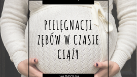 JEDNO DZIECKO, JEDEN ZĄB I INNE MITY NT. ZĘBÓW W CIĄŻY LIFESTYLE, Zdrowie - 