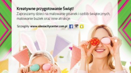 Kreatywne przygotowanie Świąt w Silesia City Center Dziecko, LIFESTYLE - Wielkanoc to czas radości, oczekiwania i rodzinnej atmosfery.