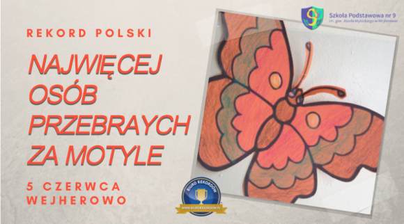 Dajemy słowo, zamotylimy Wejherowo! Dziecko, LIFESTYLE - Już 5 czerwca, na Rynku w Wejherowie zrobi się bardzo kolorowo. A to za sprawą oficjalnej próby bicia Rekordu Polski na najwięcej osób przebranych za motyle. Rekord będzie ustanawiać społeczność Szkoły Podstawowej nr 9 w Wejherowie.