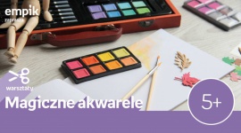 Magiczne akwarele | Empik Posnania Dziecko, LIFESTYLE - Warsztaty "Magiczne Akwarele" , empik Posnania 3 listopada, godz. 13:00-15:00 Empik Posnania, ul. Pleszewska 1