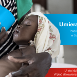 Ćwierć miliona dzieci w Sudanie Płd.cierpi z powodu niedożywienia.UNICEF apeluje