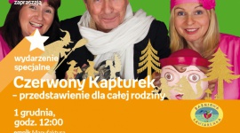 CZERWONY KAPTUREK - PRZEDSTAWIENIE DLA CAŁEJ RODZINY - ŁÓDŹ Dziecko, LIFESTYLE - "CZERWONY KAPTUREK" - PRZEDSTAWIENIE DLA CAŁEJ RODZINY - ŁÓDŹ 1 grudnia, godz. 12:00 empik Manufaktura, Łódź, ul. Karskiego 5