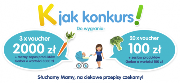 K jak Konkurs „Gerber słucha mam” Dziecko, LIFESTYLE - Gerber chce jeszcze lepiej wsłuchać się w głos Mam – dziś rusza konkurs, który wyłoni najciekawsze przepisy na posiłki dla najmłodszych i sowicie je nagrodzi.