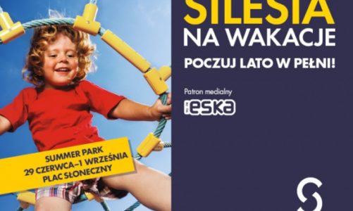 „Dzień Dobry, Wakacje!”, czyli inauguracja sezonu w Silesia Summer Park