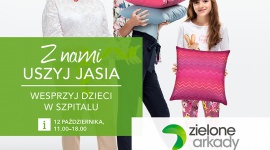 „Uszyj Jasia”, czyli charytatywna akcja w Zielonych Arkadach