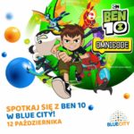 Spotkajcie się z Ben 10 w Blue City