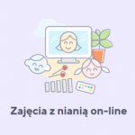 Niania on-line? Opieka nad dzieckiem w czasach zarazy