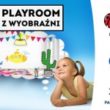 Się gra, się ma. Playroom z wyobraźni