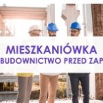 Mieszkaniówka ratuje budownictwo przed zapaścią?